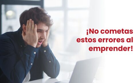 10 errores que debes evitar al momento de emprender